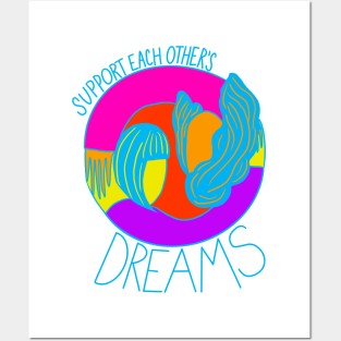 Support each others dreams Posters and Art